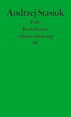 Fado: Reiseskizzen (edition suhrkamp) von Suhrkamp Verlag AG